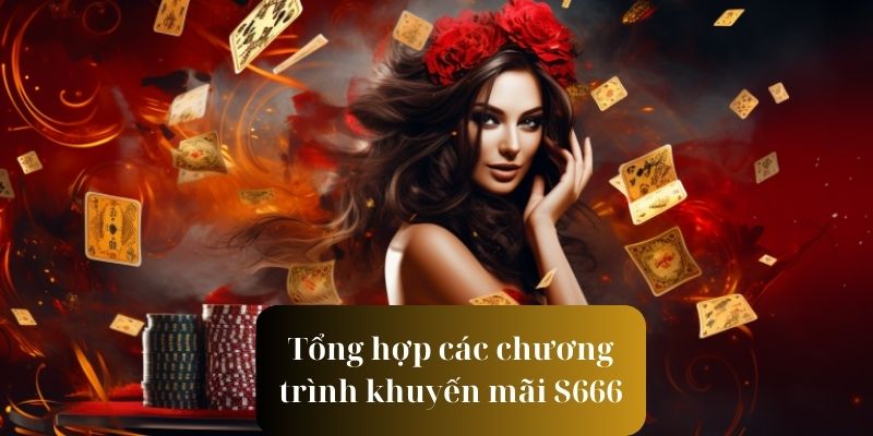 Cập nhật các khuyến mãi tại S666 hot nhất